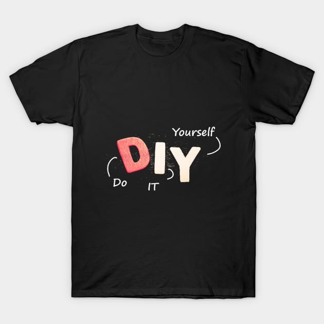 D.I.Y T-Shirt T-Shirt by Store T-shirt